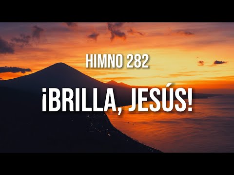 Himno 282 - Brilla Jesús.