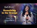 SOMETHING IN THE ORANGE (Zach Bryan) Cover by : Summer Rios