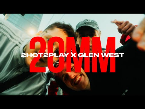 2HOT2PLAY x Glen West - 20mm (Music Video)