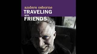 Anders Osborne - Traveling With Friends (Audio)