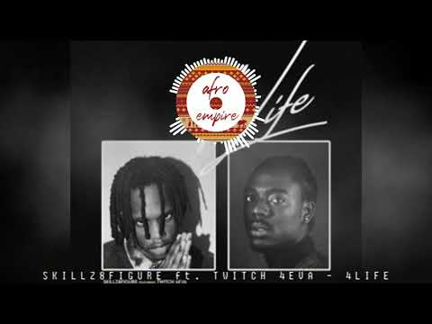 SKILLZ8FIGURE FT. TWITCH 4EVA -   4LIFE