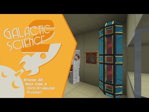 Galactic Science 2 #45 - Nose Cone & Cryo-Stabilized Fluxduct