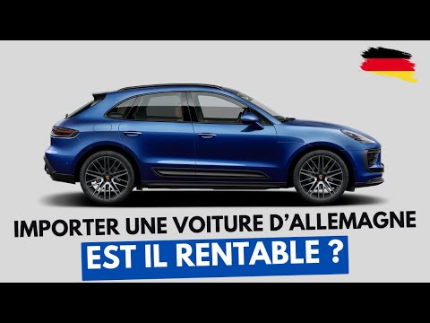 Pourquoi IMPORTER une voiture d'ALLEMAGNE est il rentable ?