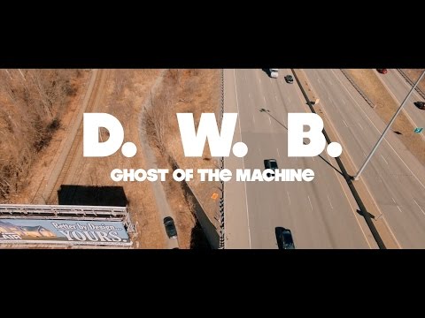 Ghost Of The Machine   - DWB (Music Video/Short Film)