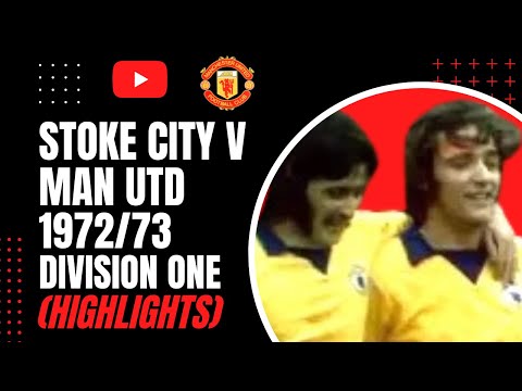 Stoke City v Man Utd 1972/73 Division One (Highlights)