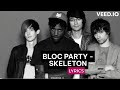 Bloc Party - Skeleton (Lyrics)