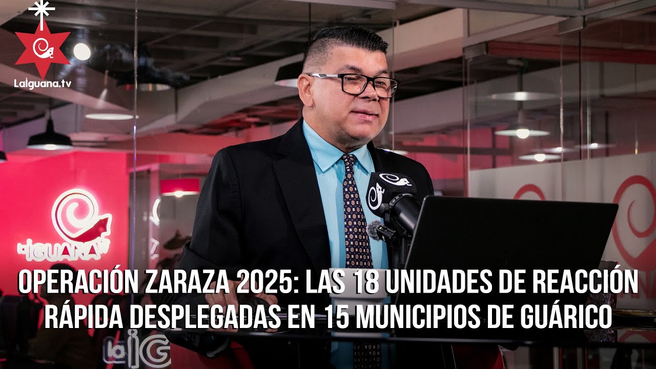 Operación Zaraza 2025: Las 18 unidades de reacción rápida desplegadas en 15 municipios de Guárico
