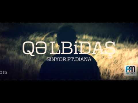 Sinyor - Qəlbidaş (Ft. Diana) #İthaf