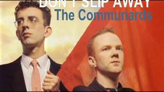 The Communards - Don&#39;t slip away