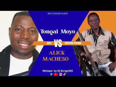 Alick Macheso (Vapupuri Pupurai) vs Tongai Moyo (Naye) 2005 mixtape by Dj Bongz365 