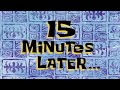 15 Minutes Later Sound Effects   Spongebob Time Cards No Copyright