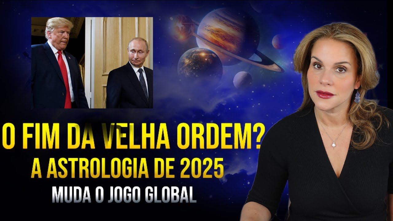 O FIM DA VELHA ORDEM MUNDIAL? | O QUE NOS DIZ A ASTROLOGIA DE 2025 | MARCIA FERVIENZA
