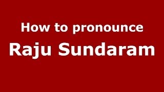 How to pronounce Raju Sundaram