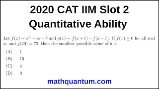 Question 16 2020 CAT IIM Quantitative Ability Slot 2 Let f(x) = x² + ax + b and g(x) = f(x + 1) −
