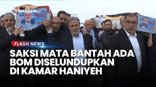 Saksi Mata Ungkap Detik-detik Tewasnya Pimpinan Hamas Ismail Haniyeh, Bantah Tewas Karena Bom