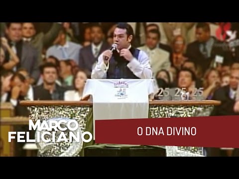 O DNA DIVINO, PASTOR MARCO FELICIANO