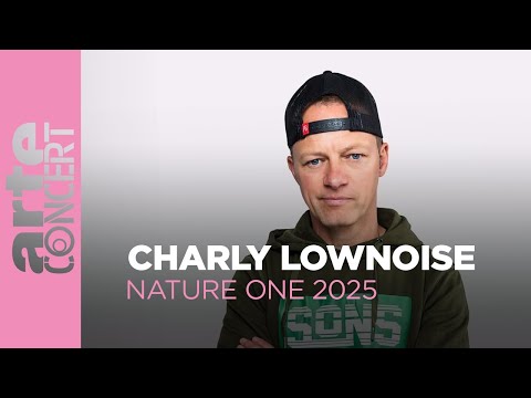 Charly Lownoise - Nature One 2025 - ARTE Concert