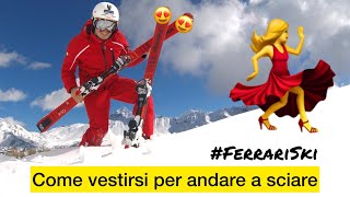 Come vestirsi per andare a sciare by Ferrari Ski Service #Sciare #AbbigliamentoDaSci
