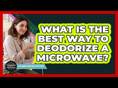 What Is The Best Way To Deodorize A Microwave?