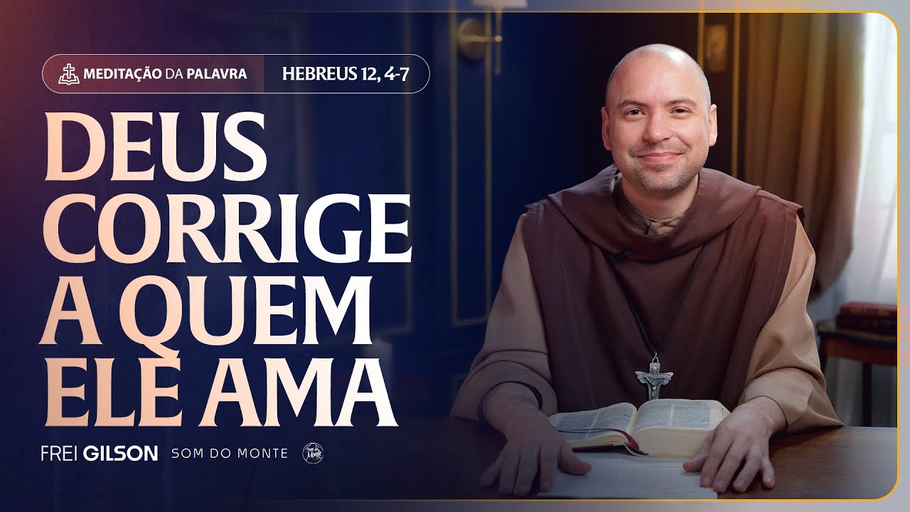 Deus corrige a quem ele ama | (Hebreus 12, 4-7.11-15) #2247