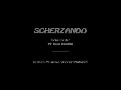 Scherzando, Scherzo del M° Nino Ippolito