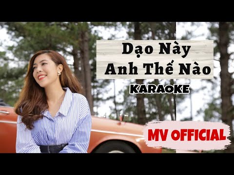 DẠO NÀY ANH THẾ NÀO - TUYẾT MAI | OFFICIAL KARAOKE | BEAT CHUẨN