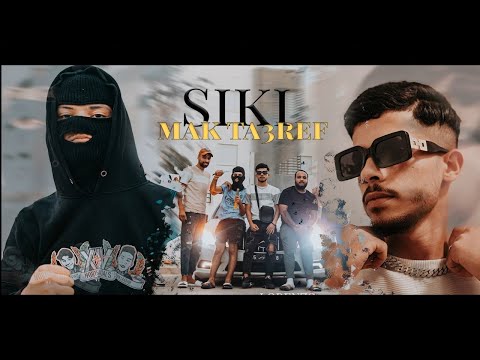 SIKI - MAK TA3REF ( Officiel Music Video )