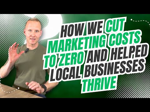 How We Cut Marketing Costs to ZERO and Helped Local Businesses Thrive