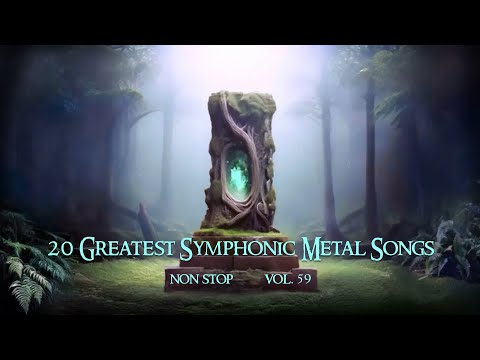 20 Greatest Symphonic Metal Songs NON STOP ★ VOL. 59