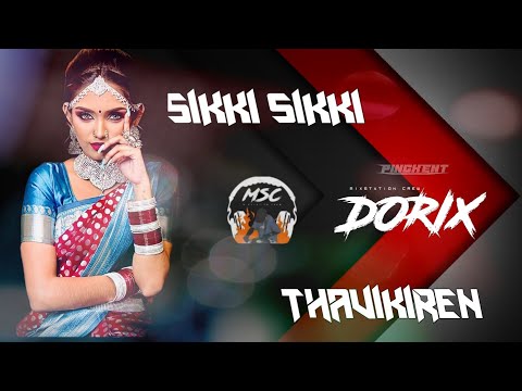 DJ dorix -Sikki Sikki Thavikiren| Viddeo Mix #djdorix #Pingxent