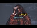 Timi - Sangai | Apurva Tamang | slowed + reverb | Lofi