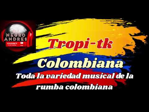 TROPI-TK COLOMBIANA VOL 10 DJ NEGRO ANDRES