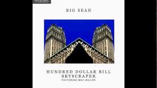 Big Sean   Hundred Dollar Bill Skyscraper ft  Mac Miller