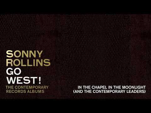 Sonny Rollins - In The Chapel In The Moonlight (Official Visualizer)