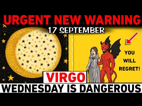 VIRGO ♍ September 17: URGENT WARNING ⚠️ 3 Cosmic Shifts That Will Rewrite Your Destiny Forever