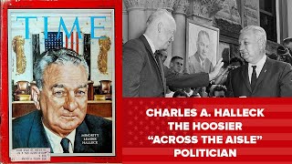 The Legacy of Charles A. Halleck, 'The Hoosier Across the Aisle' Politician