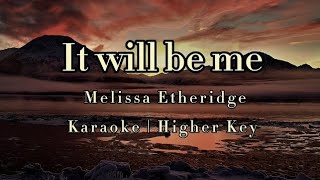 Melissa Etheridge - It will be me | Karaoke (Higher Key)