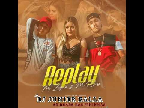 MC ZAQUIN E MC BRAZ - REPLAY [FININHA JHOW JHOW ] DJ JUNIOR BALLA