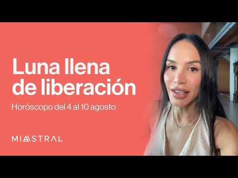 Horoscope from August 4 to 10: Full Moon of Liberation