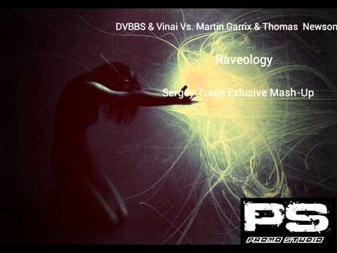 DVBBS & Vinai Vs. Martin Garrix & Thomas Newson -- Raveology [Sergey Trash Exlusive Mash-Up]