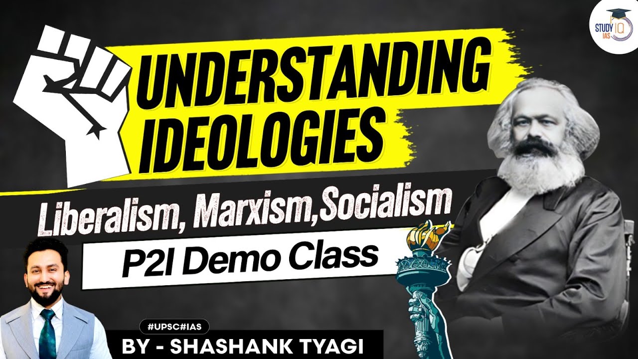 Political Ideologies: Liberalism, Socialism, Marxism in P2I Demo class | StudyIQ IAS