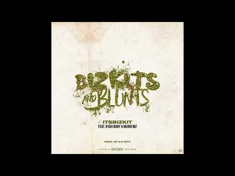 ITSBIZKIT - "Bizkits & Blunts" (feat. Kyah Baby & Murkemz) [Official Audio]