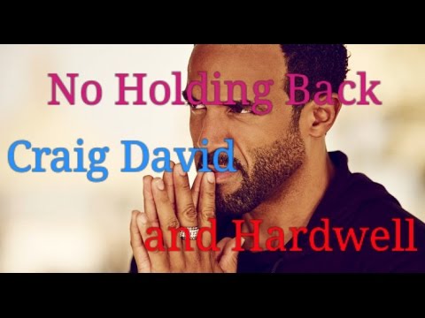 No Holding Back ( Craig David and Hardwell song and Lyrics)