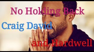 No Holding Back ( Craig David and Hardwell song and Lyrics)