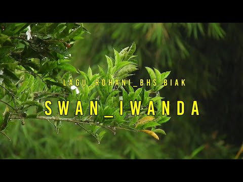 Lagu Rohani Bahasa Biak [SWAN_IWANDA] Lagu Daerah