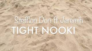 Tight Nooki (Stefflon Don &amp; Jeremih)- FREAK MEISHYA