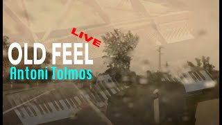 OLD FEEL (LIVE) - Antoni Tolmos - Piano