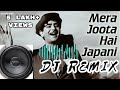 Mera Joota Hai Japani (DJ Remix) | Bass Boosted | 70s Song | #justclick_audio