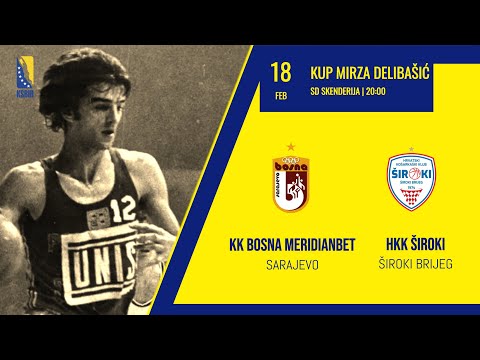 kK Bosna Meridianbet vs HKK Široki - POLUFINALE - KUP MIRZA DELIBAŠIĆ