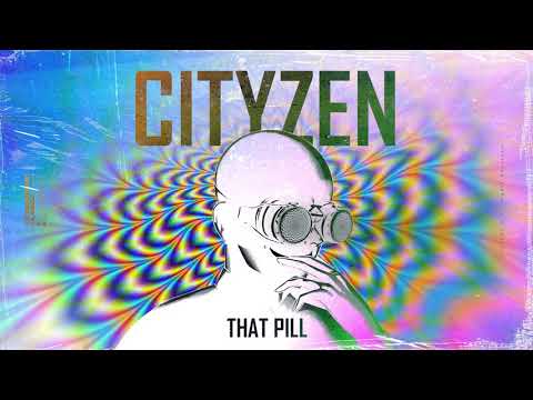 Cityzen - That Pill (Official Music)